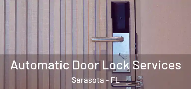 Automatic Door Lock Services Sarasota - FL