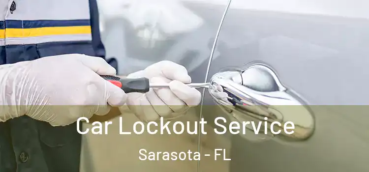 Car Lockout Service Sarasota - FL