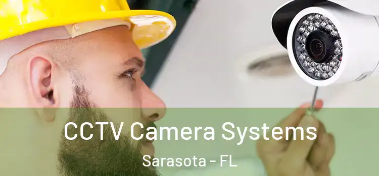 CCTV Camera Systems Sarasota - FL