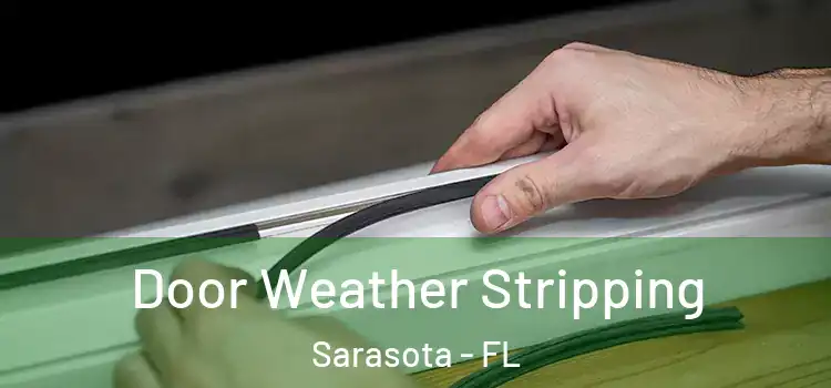 Door Weather Stripping Sarasota - FL
