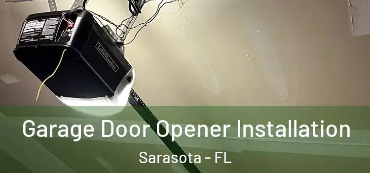  Garage Door Opener Installation Sarasota - FL