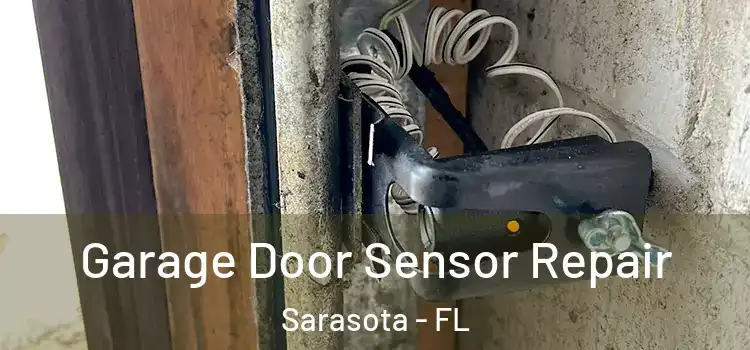 Garage Door Sensor Repair Sarasota - FL