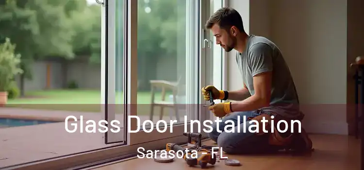 Glass Door Installation Sarasota - FL