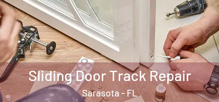 Sliding Door Track Repair Sarasota - FL